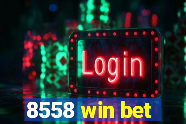 8558 win bet